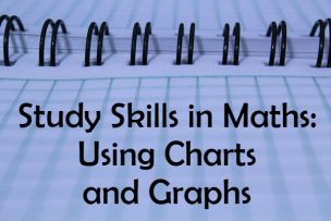 Study Skills in Mathematics – Using Charts and Graphs Study Skills in Mathematics – Using Charts and Graphs